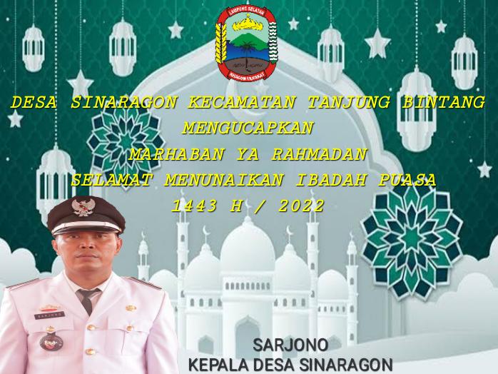 Kades Sinarogan bpk Sarjono mengucapkan marhaban ya Ramadhan selamat menunaikan bulan suci Ramadhan 1443 H / 2022