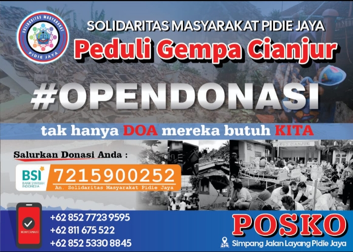 SOLIDARITAS MASYARAKAT PIDIE JAYA MENGGALANG BANTUAN – GUNA RINGANKAN BEBAN PARA KORBAN GEMPA CIANJUR