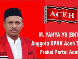 PILEG 2024 – YAHYA BOH KAYEE LAYAK DUDUKI KURSI DPRA FRAKSI PARTAI ACEH