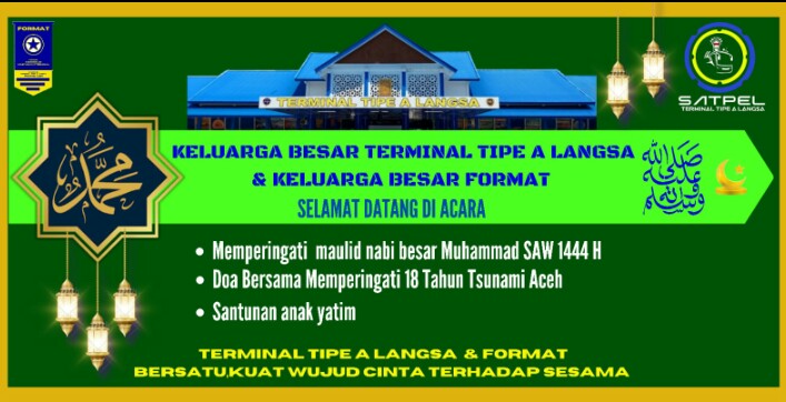 KELUARGA BESAR TERMINAL TIPE A DAN KELUARGA BESAR FORUM KOMUNITAS MASYARAKAT TERMINAL (FORMAT) LANGSA :  GELAR MAULID AKBAR DAN SANTUNI ANAK YATIM