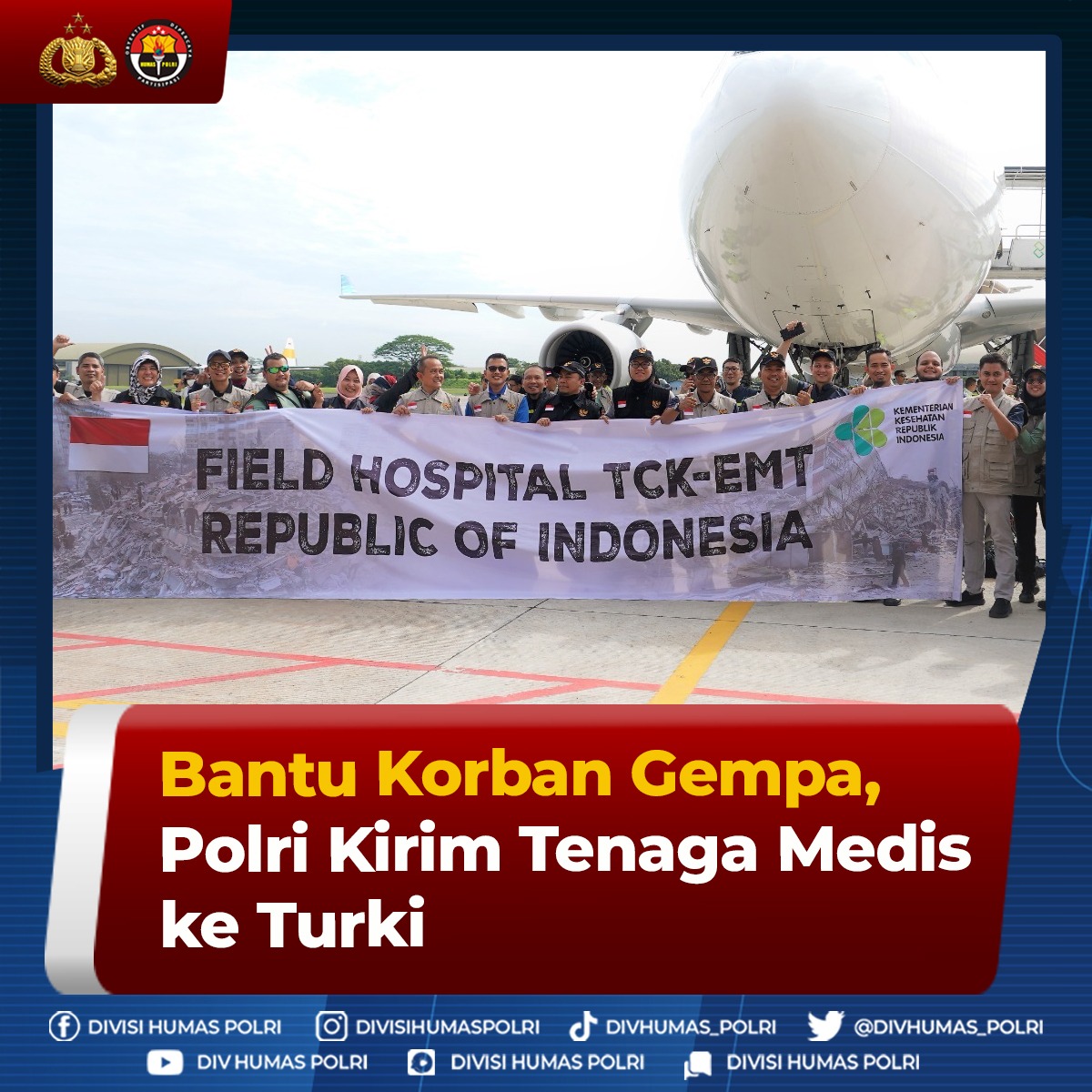 Bantu Korban Gempa,Polri Kirim Tenaga Medis  Ke Turki