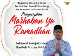 Selamat Tunaikan Ibadah Puasa Ramadhan 1444H – Kades Kalimantong Momentum Perbanyak Amal Ibadah