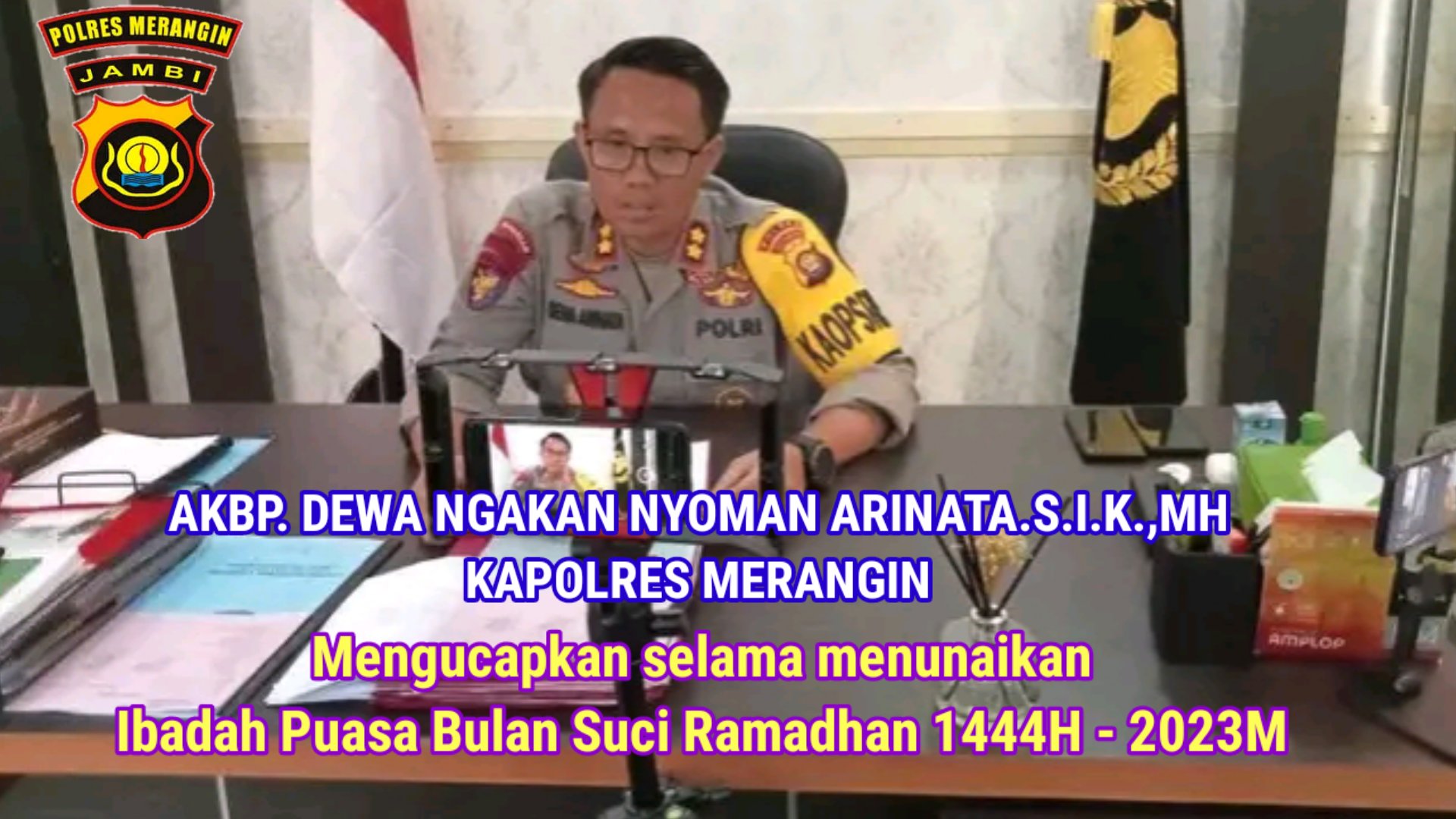 Kapolres Merangin Beserta Ketua Bhayangkari Cabang Merangin dan Staff mengucapkan ” SELAMAT MENUNAIKAN IBADAH PUASA BULAN RAMADHAN TAHUN 1444H – 2023M.