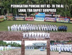 Peringatan Puncak HUT Ke-78 TNI AL, Lanal TBA Dapat Surprise