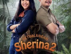 TEMBUS  1 JUTA PENONTON FILM PETUALANGAN SHERINA 2