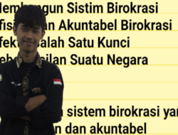 Membangun Sistim Birokrasi Efisien dan Akuntabel Birokrasi Efektif Salah Satu Kunci Keberhasilan Suatu Negara