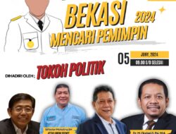 Diskusi Publik Bekasi Mencari Pemimpin : Sinergitas pimpinan daerah dan Pusat Untuk Indonesia Emas Membangun Kabupaten Bekasi