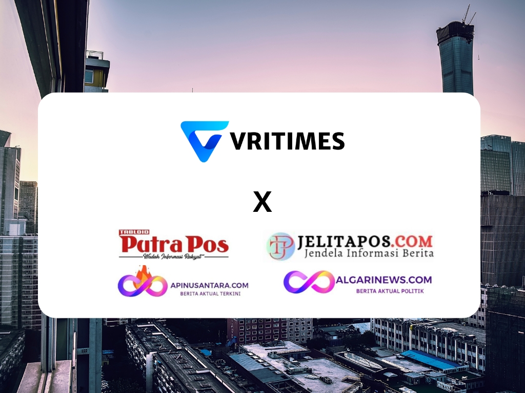 VRITIMES Memperkuat Jaringan Media di Indonesia dengan Kemitraan Strategis Bersama TabloidPutraPos.com, JelitaPos.com, ApiNusantara.com, dan Algarinews.com