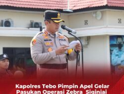 Kapolres Tebo AKBP Dr. I  Wayan Arta Ariawan SH. Sik. MH Pimpin Apel Gelar Pasukan Operasi Zebra Siginjai TH. 2024