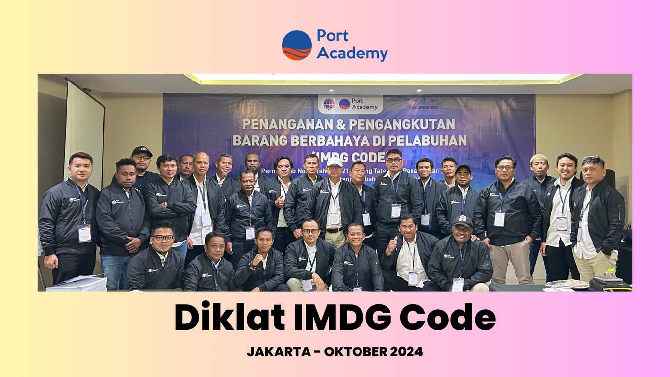 Port Academy Gelar Diklat IMDG Code Bersertifikasi Kementerian Perhubungan untuk 14 Perusahaan Ternama di Jakarta