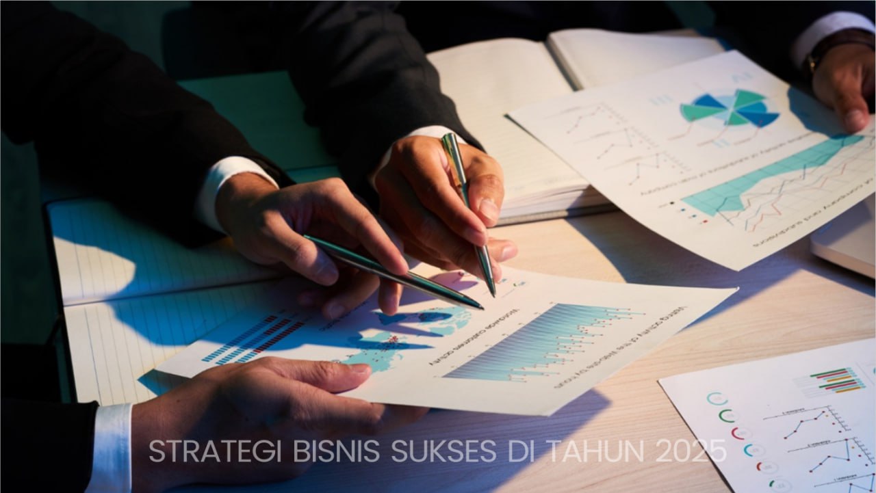 5 Strategi Bisnis Sukses di 2025: Cara Cepat BEP dan Naik Omzet