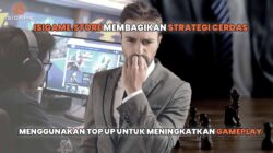 Isigame.Store Membagikan Strategi Cerdas Menggunakan Top Up untuk Meningkatkan Gameplay