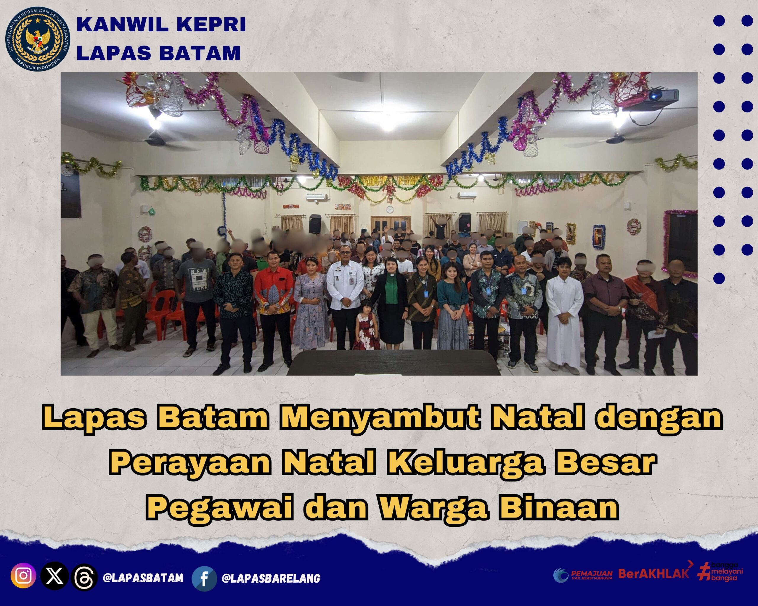 Lapas Batam Menyambut Natal Dengan Perayaan Natal Keluarga Besar Pegawai dan Warga Binaan Lapas Kelas IIA Batam