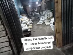 Gudang Zirkon Bos AH yang beralamat di lokasi doyok kabupaten Ketapang kebal hukum Ekspor ke luar provinsi