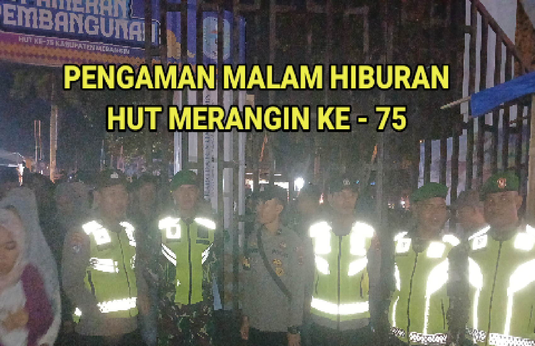 Polres Merangin dan Kodim 0420/Sarko Gandeng Bersama Ciptakan Situasi Kondusif Malam Hiburan HUT Kabupaten Merangin ke-75 tahun 2024.