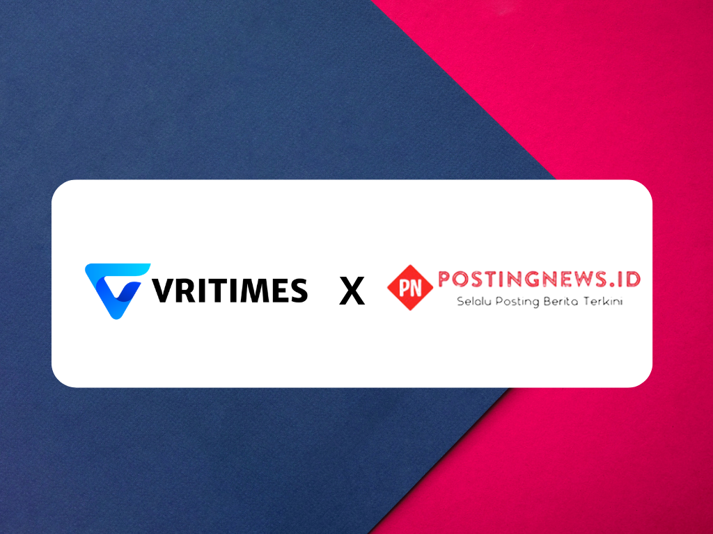 VRITIMES dan Postingnews.id Jalin Kemitraan Strategis untuk Hadirkan Berita yang Lebih Inovatif