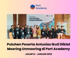 Puluhan Peserta Antusias Ikuti Diklat Mooring Unmooring di Port Academy