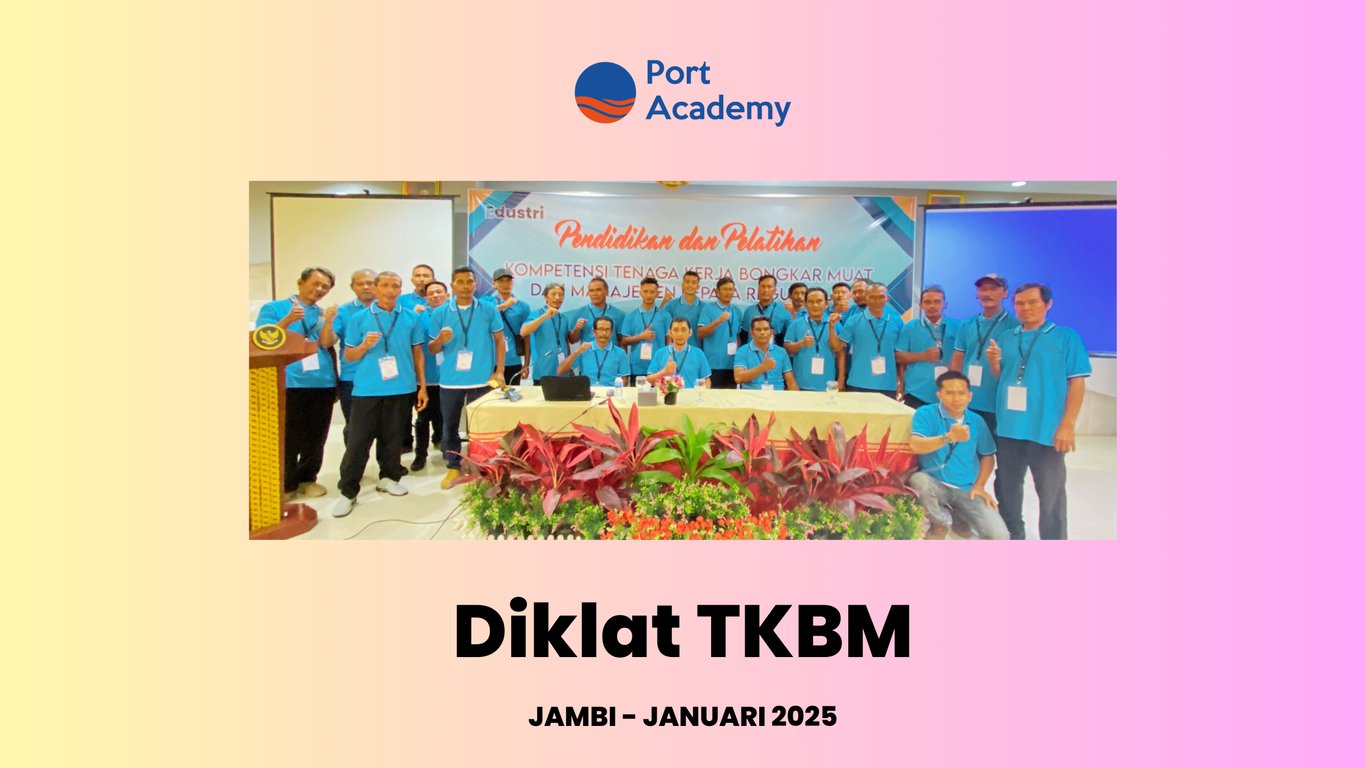 Port Academy Gelar Diklat Tenaga Kerja Bongkar Muat di Jambi: Tingkatkan Kompetensi SDM Pelabuhan