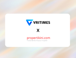 VRITIMES dan Propertikini.com Umumkan Kerja Sama Strategis untuk Transformasi Distribusi Berita