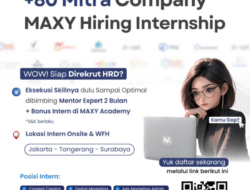 MAXY Academy Berkolaborasi dengan 80 Perusahaan Mitra, Buka Peluang Magang di Berbagai Posisi