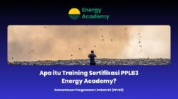 Apa itu Training Sertifikasi PPLB3 Energy Academy?