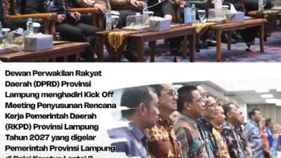 Dewan Perwakilan Rakyat Daerah (DPRD) Provinsi Lampung menghadiri Kick Off Meeting Penyusunan Rencana Kerja Pemerintah Daerah (RKPD) Provinsi Lampung Tahun 2027