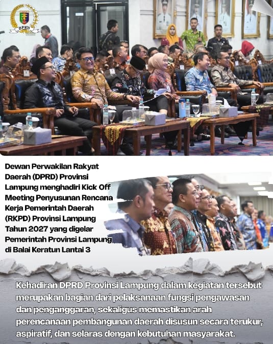 Dewan Perwakilan Rakyat Daerah (DPRD) Provinsi Lampung menghadiri Kick Off Meeting Penyusunan Rencana Kerja Pemerintah Daerah (RKPD) Provinsi Lampung Tahun 2027